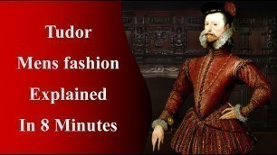 'Tudor Men\'s Fashion Explained in 8 Minutes!'