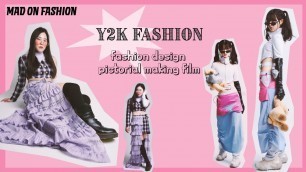 '[ MAD ON FASHION ] \'Y2K\' fashion design / pictorial making film'