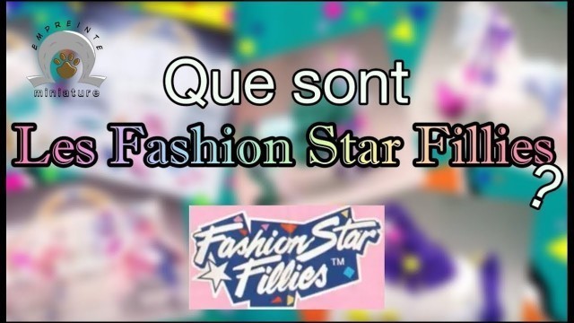 'Une MARQUE ancienne les FASHION STAR FILLIES'