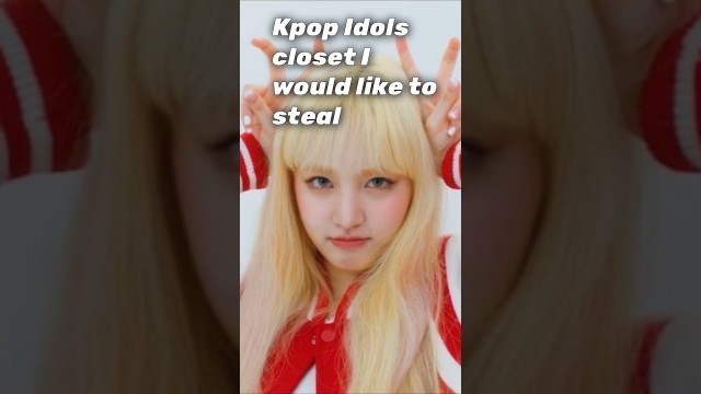 'K-pop Idols Closet I would like to steal #kpop #fashion'