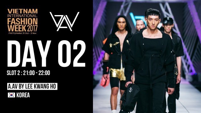 'A.AV - KOREA | VIETNAM INTERNATIONAL FASHION WEEK FALL WINTER 2017'