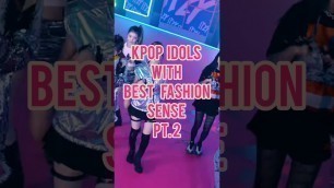 'kpop idols with the best fashion sense pt 2. (as voted by fans) #kpop #fashion'