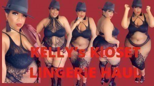 'KELLY’s KLOSET PLUS SIZE TRY ON LINGERIE HAUL!!!!! #kellyskloset #plussizelingerie'