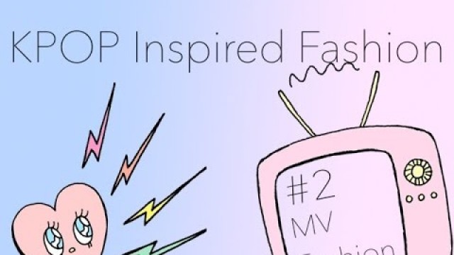 '✨KPOP Inspired Fashion #2 | MV Fashion✨'