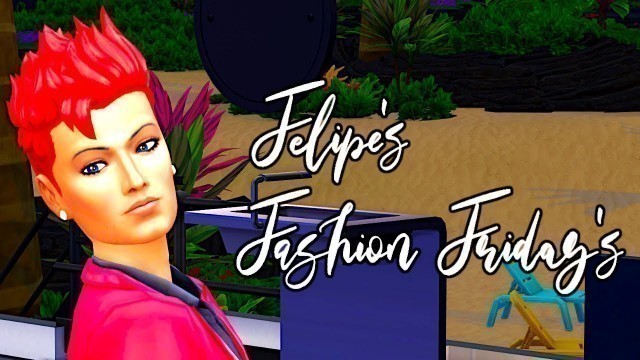 'Fashion Faux Pas - The Sims 4 Felipe\'s Fashion Friday\'s: Part 57'