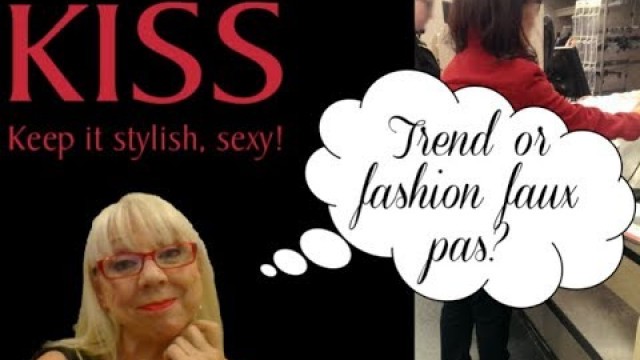 'On trend or fashion faux pas? | Keep It Stylish, Sexy!'