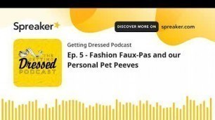 'Ep. 5 - Fashion Faux-Pas and our Personal Pet Peeves'