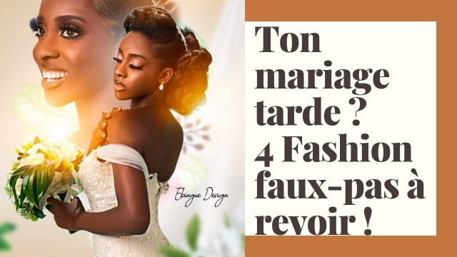 'TON MARIAGE TARDE ?! 4 FASHION FAUX-PAS À REVOIR ABSOLUMENT !!'