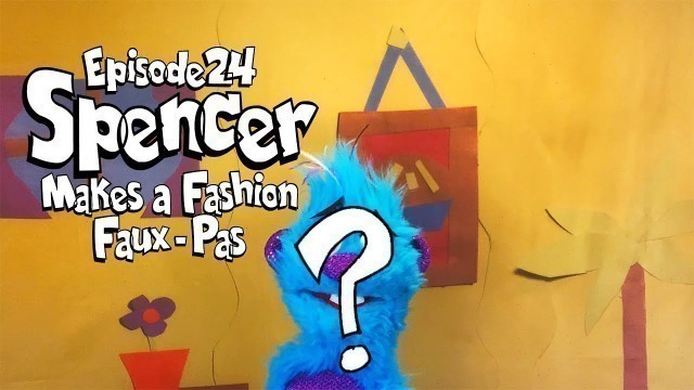 'Spencer Stays Inside - Episode 24 - Spencer Makes a Fashion Faux-Pas'