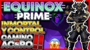 '☯️Build Equinox Prime INMORTAL con CONTROL BRUTAL para Camino de Acero❗❗'