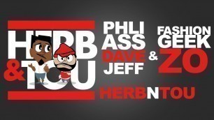 'PHLI Ass Dave & Fashion Geek Zo | Herb & Tou Intellectual Thuggery'