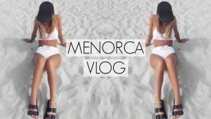 'Menorca VLOG | Fashion Influx'