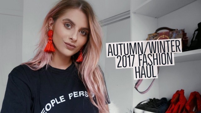 'Autumn/Winter 2017 Fashion Haul | Fashion Influx'