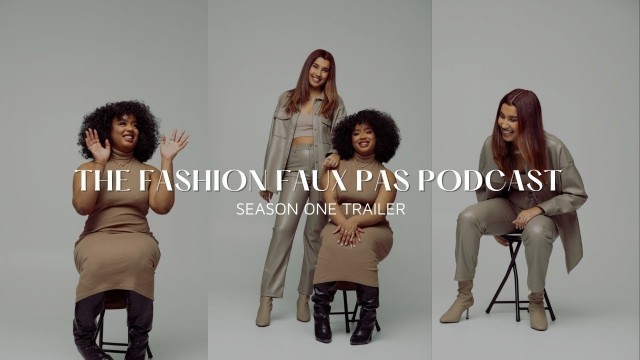 'The Fashion Faux Pas Podcast | SEASON ONE TRAILER'