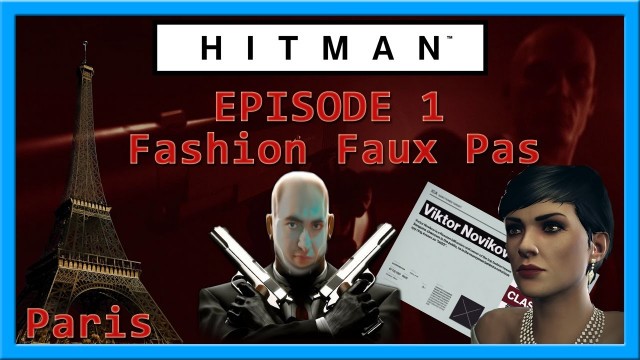 'FASHION FAUX PAS | Hitman Episode 1 (Paris)'