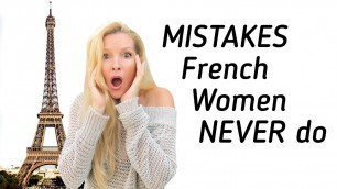 'Fashion Mistakes French Women Do Not Make | Fashion Faux Pas to Avoid'