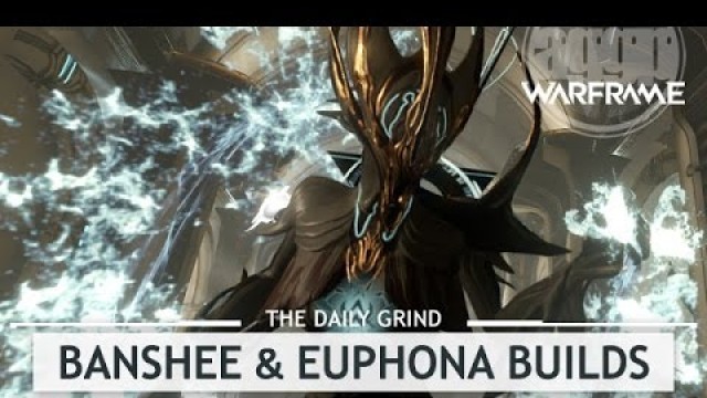 'Warframe: 3x Builds for Banshee Prime & Euphona Prime [thedailygrind]'