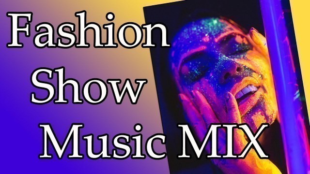 'Fashion Show Music. Minimal Continuous Mix. Background'