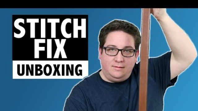 'STITCH FIX UNBOXING - Fat Guy Reviews April 2018'