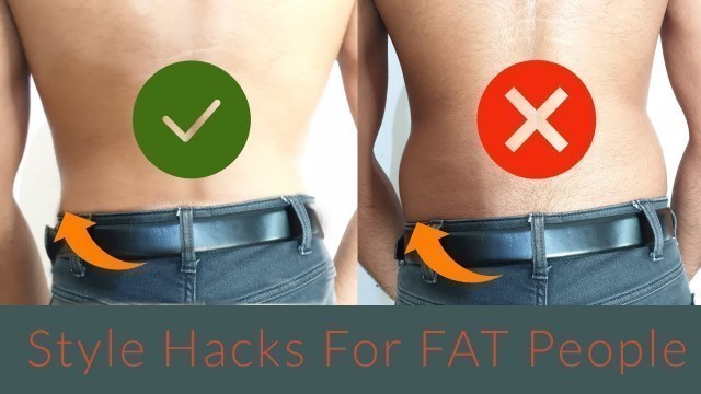 '6 Hacks for Fat Guys to Look Good (How To Dress If You\'re Overweight) |Harsh Patel'