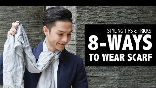 '8 WAYS TO WEAR SCARF | MEN FASHION TIPS'