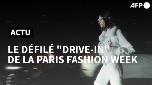 'Paris Fashion Week: un défilé en \"drive-in\" | AFP'