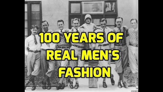 'Evolution of Men\'s Fashion 100+ Years in 5 minutes'