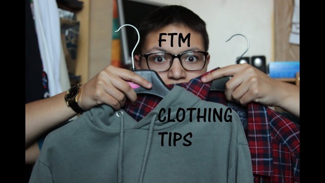 'FTM clothing tips'