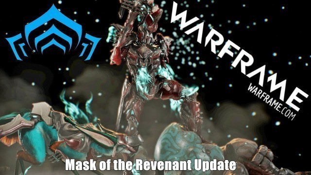 'Warframe: Mask of the Revenant Update Overview & Fashion Frame'