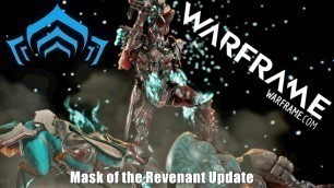 'Warframe: Mask of the Revenant Update Overview & Fashion Frame'