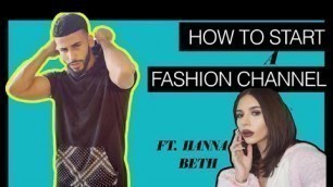 'HOW TO START A FASHION CHANNEL'