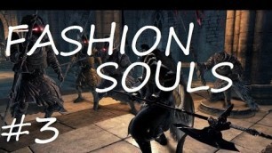 '#3 Fashion Souls (DkS2)'