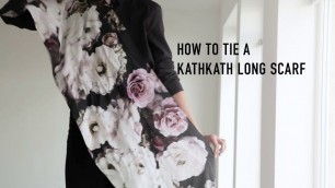 'KathKath scarf tying tutorial - The casual long scarf'