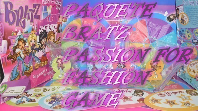 'Abriendo Paquete Bratz Passion for Fashion Game'