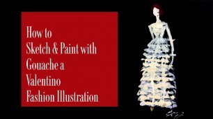 'How to Sketch Fashion Illustration for beginners Paint with Gouache Valentino Gown'