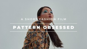 'Pattern Obsessed - A short fashion film'