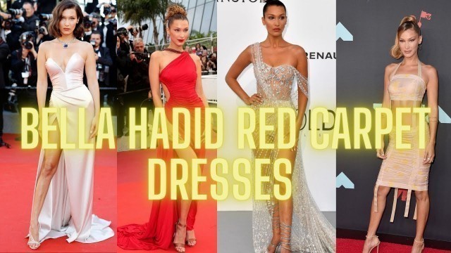 'Bella Hadid red carpet dresses'