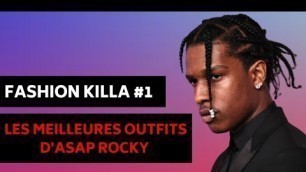 'Fashion Killa #1: Les meilleures tenues d\'Asap Rocky #Outfits'