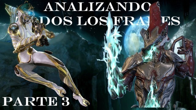 'Analizando TODOS los Warframes (parte 3) - De Mag a Revenant - Actualidad Warframe'