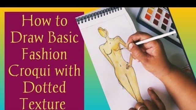 'Basic Fashion Illustration / Sketches for Beginners, Fashion Illustration Tutorial with Water Colors'