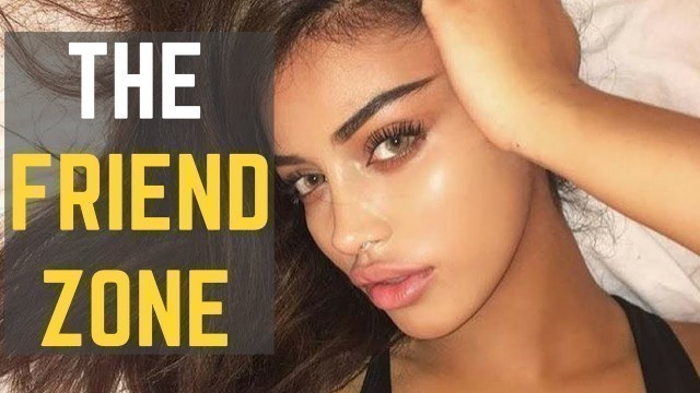 'How to Get Out Of The FriendZone | Make Her Your Girlfriend!'