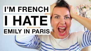 'I\'m French & I HATE Emily in Paris I Shocking Review'