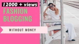 'Start Fashion Blogging Without Money| Episode 1'