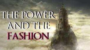 'Fashion Souls 3 - The Power and the Fashion'