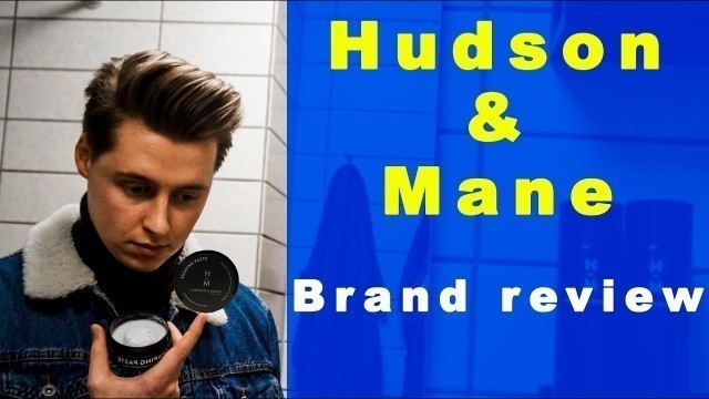 'Hudson & Mane - Teaching mens fashion NEW HAIR PRODUCTS'