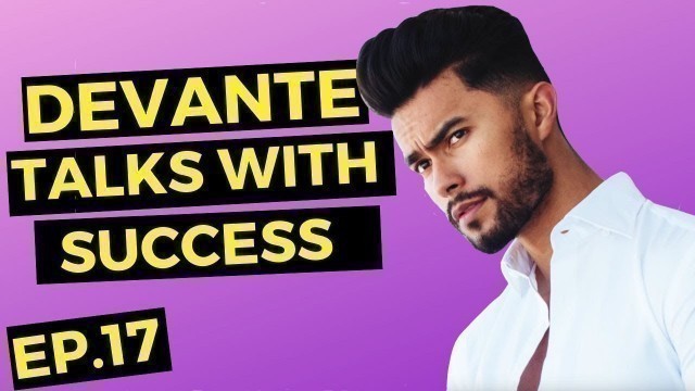 'Jose Zungia (Teaching Men\'s Fashion) episode 17 of DeVante Talks With Success Podcast'