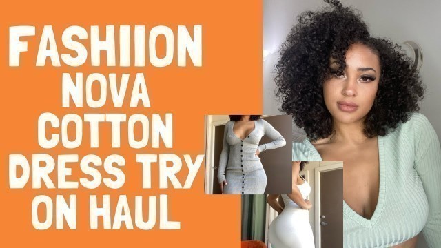 'Fashion Nova Cotton Dress Try on Haul'