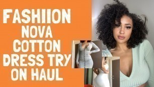 'Fashion Nova Cotton Dress Try on Haul'