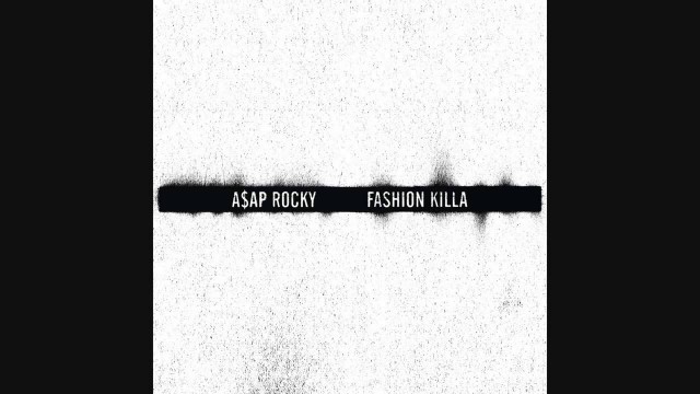 'Fashion Killa - A$AP Rocky'