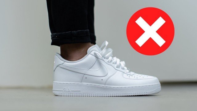 '5 Reasons You SHOULDN’T Wear Air Force 1s | You\'re Wearing them WRONG'